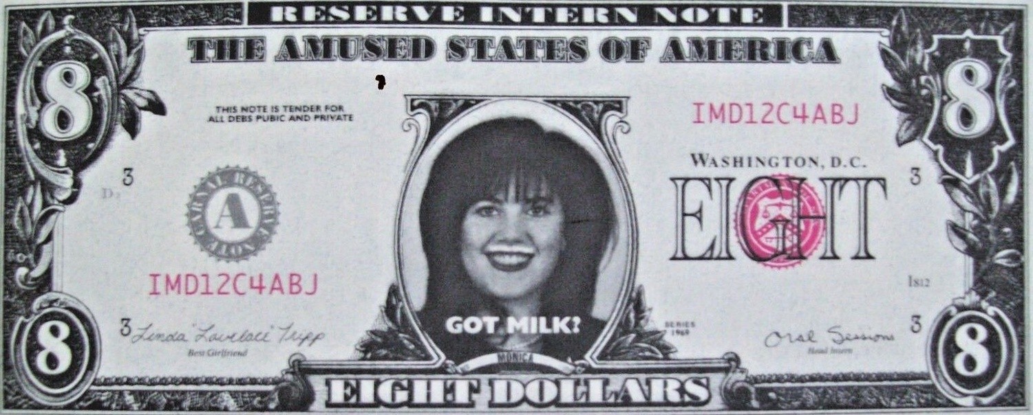 Monica Lewinsky — “Got Milk?” Eight-Dollar Bill parody (1998)