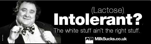 PETA UK — Bernard Manning “(Lactose) Intolerant? The white stuff ain’t the right stuff.”