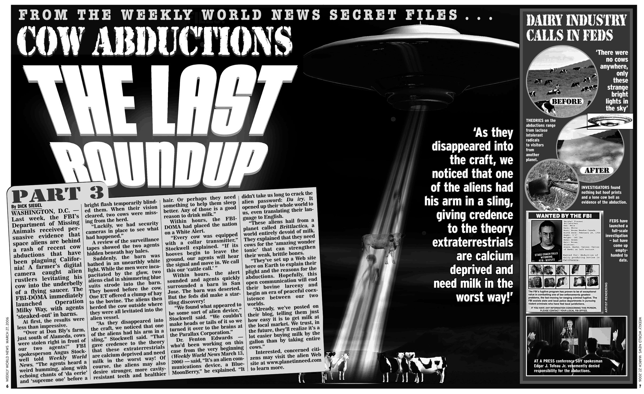 got milk? — “Mysterious Cow Abductions” Weekly World News series — “The Last Roundup” (Part Three) — March 27, 2006, pp. 6–7