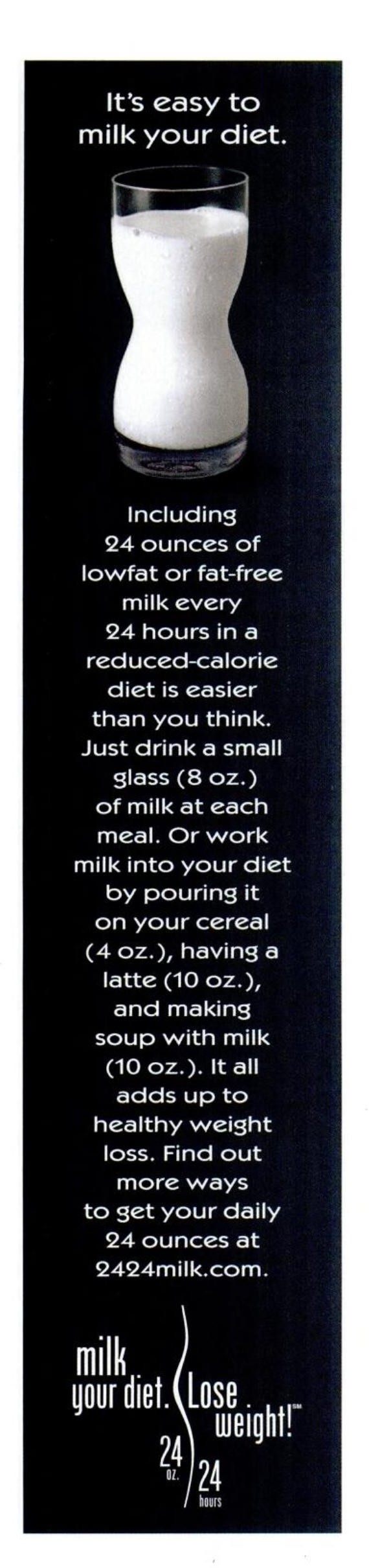 “It’s easy to milk your diet.” — 1/3-page ad (2006)