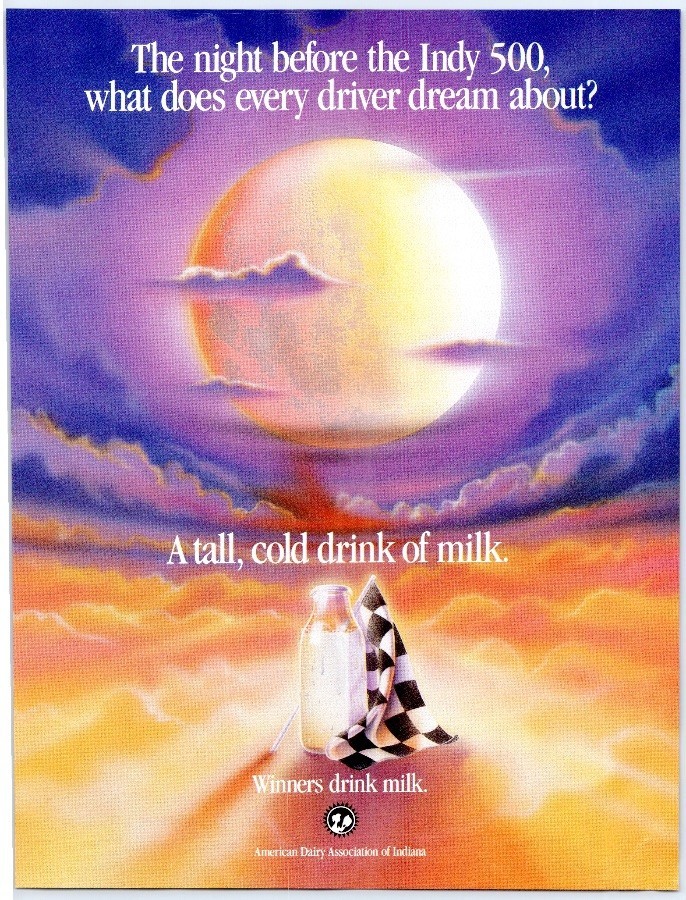 “The night before the Indy 500, what does every driver dream about? A tall, cold drink of milk.”