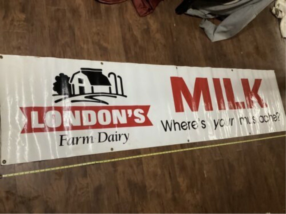 London’s Farm Dairy banner with “MILK. Where’s your mustache?”