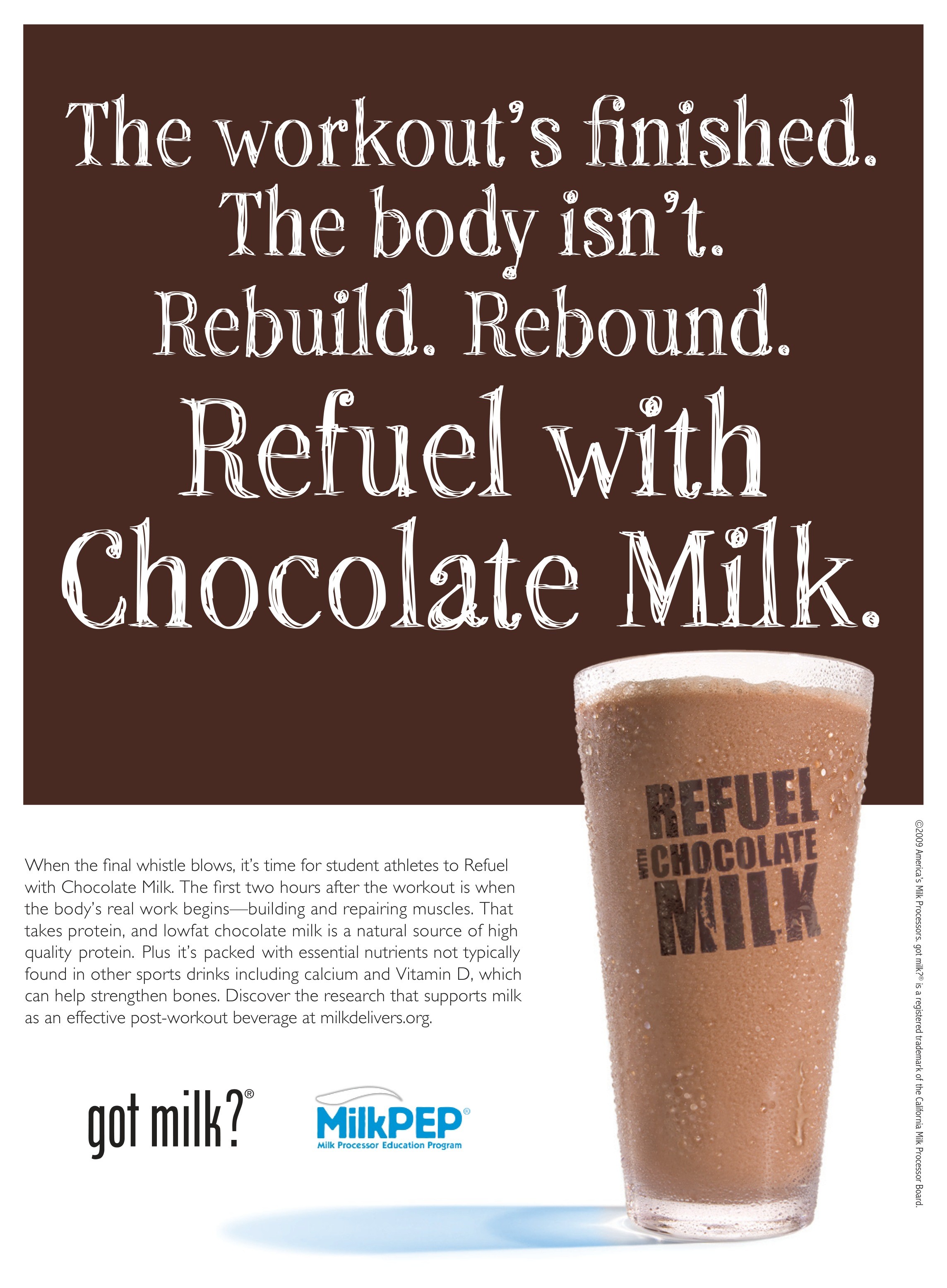 “The workout’s finished. The body isn’t. Rebuild. Rebound. Refuel with Chocolate Milk.”