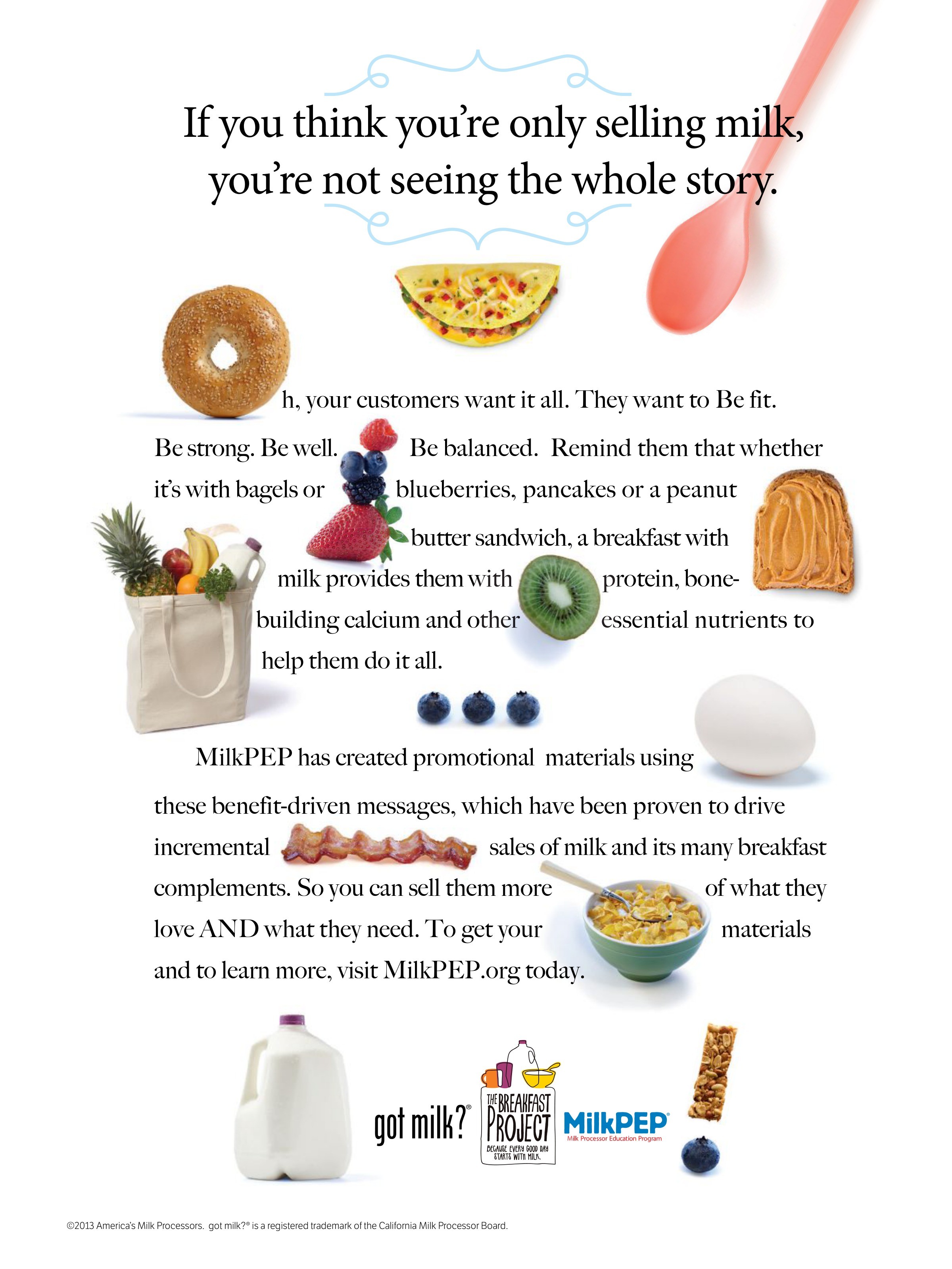 “If you think you’re only selling milk, you’re not seeing the whole story.” — breakfast trade ad