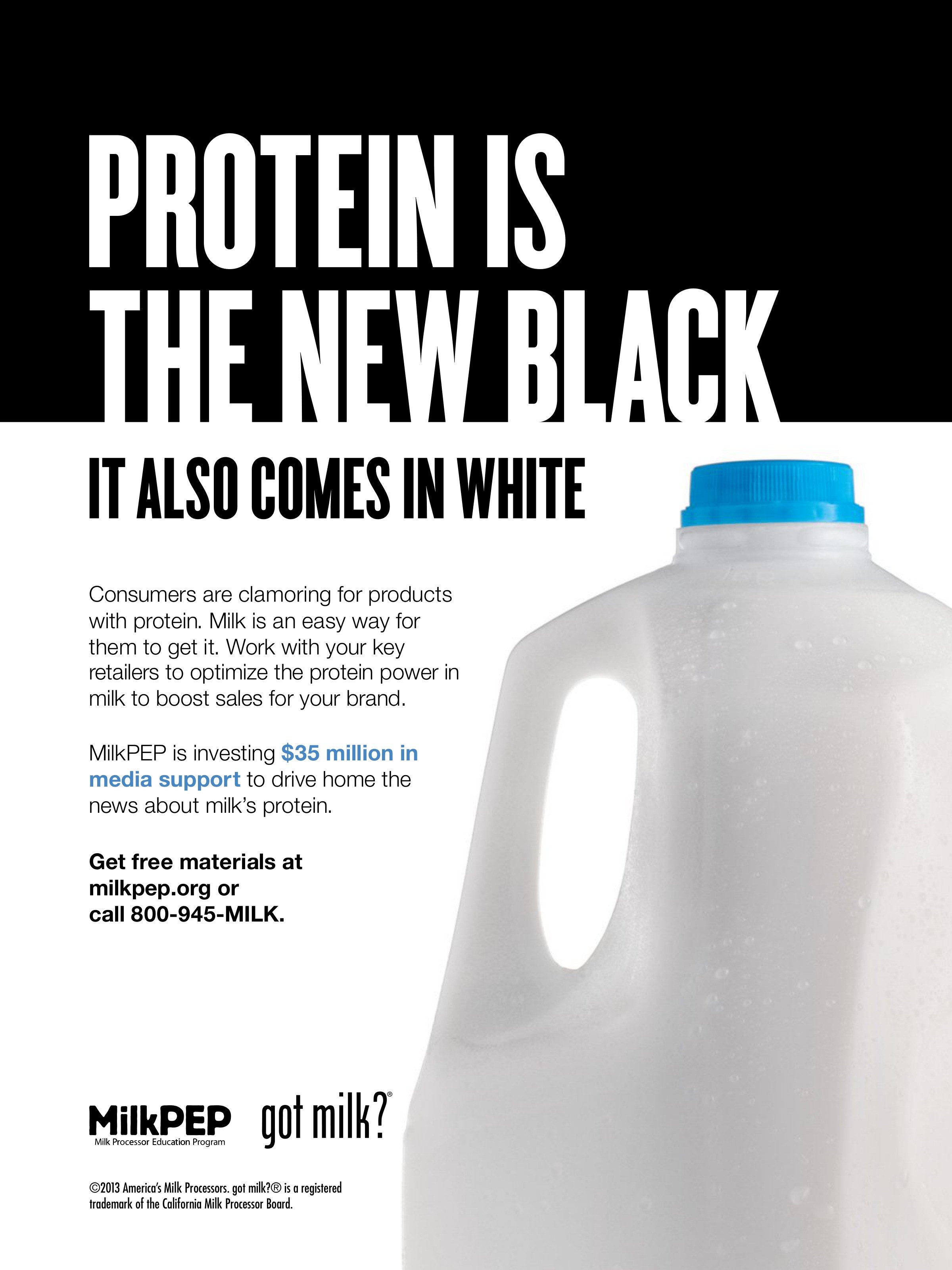 “Protein is the new black. It also comes in white.” — trade ad