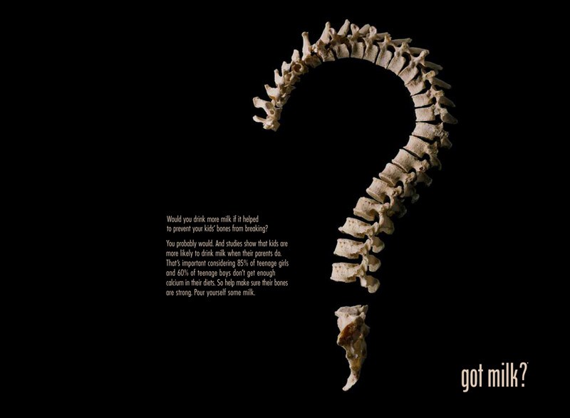 Got Milk? Bone Ad — question mark (“Would you drink more milk if it helped to prevent your kids’ bones from breaking?”)