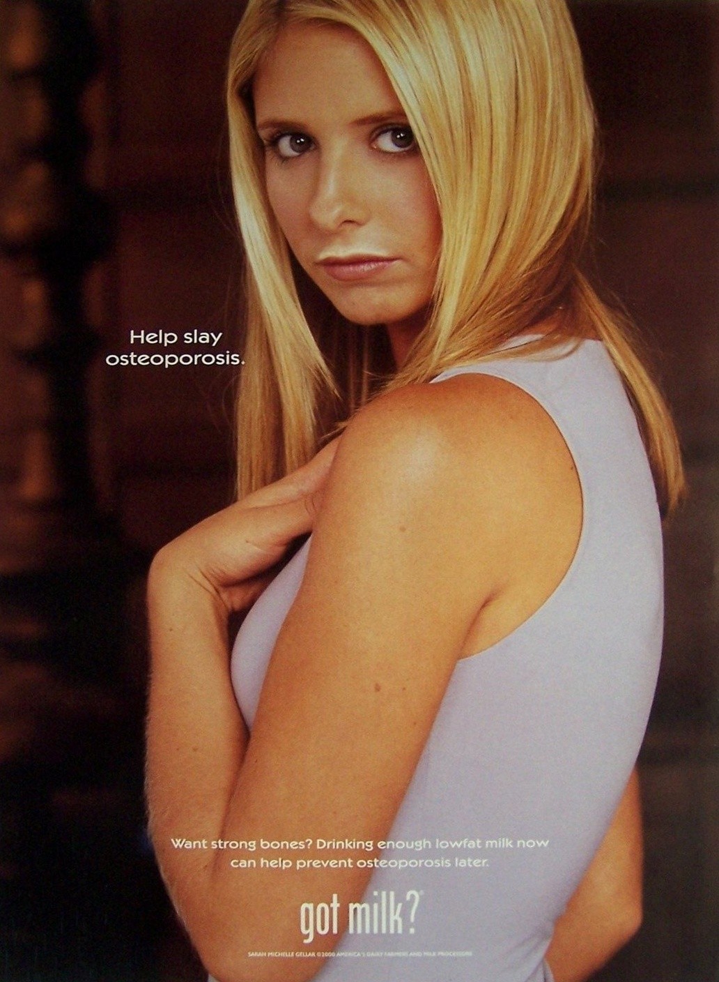 Sarah Michelle Gellar — got milk? “Help slay osteoporosis” (2000)